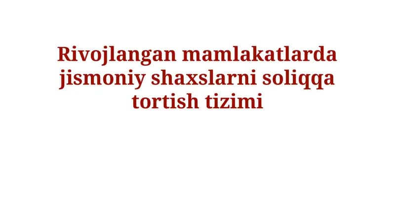 Rivojlangan mamlakatlarda jismoniy shaxslarni soliqqa tortish tizimi