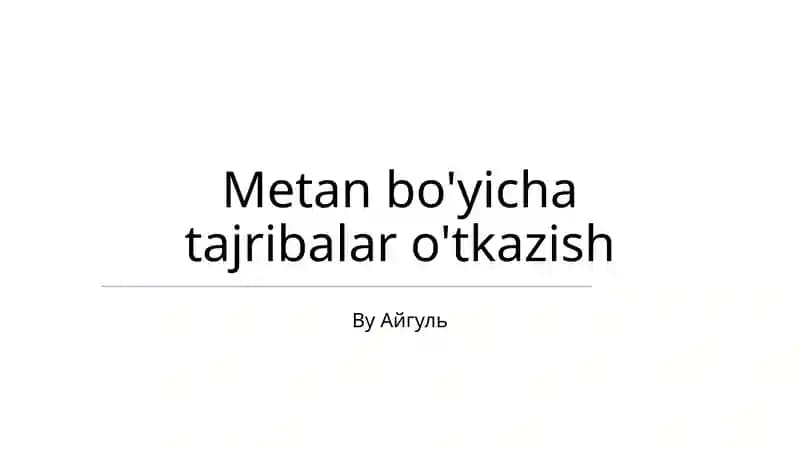Metan bo'yicha tajribalar o'tkazish