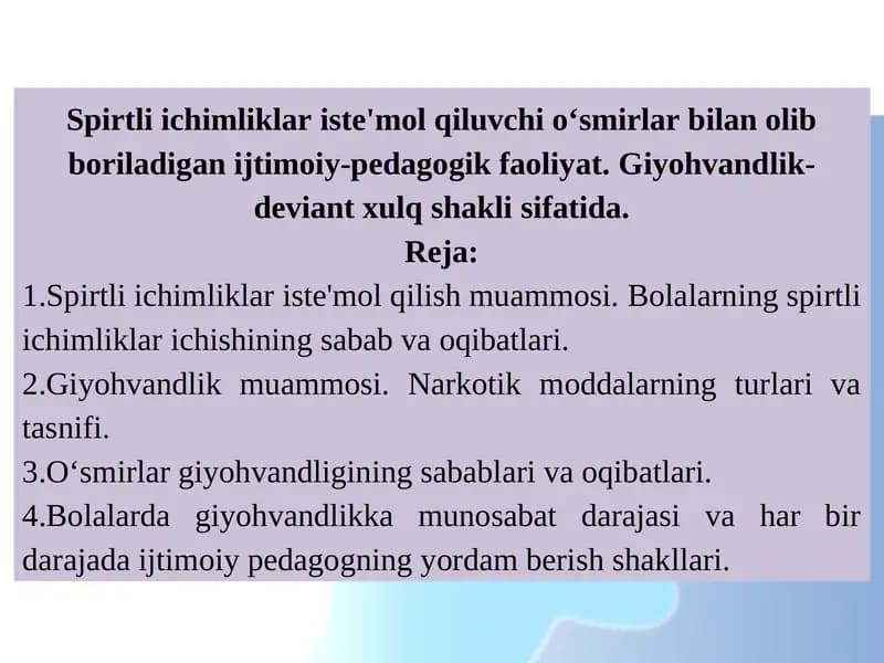 Spirtli ichimliklar iste'mol qiluvchi o‘smirlar bilan olib boriladigan ijtimoiy-pedagogik faoliyat. Giyohvandlik- deviant xulq shakli sifatida.