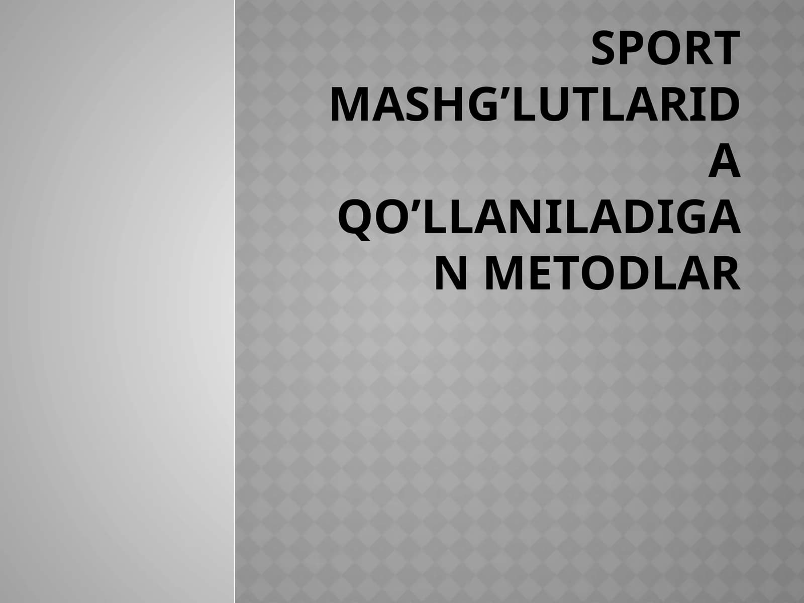 Sportmashg’lutlarida qo’llaniladigan metodlar