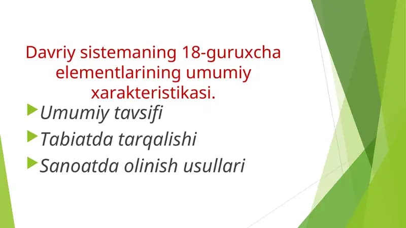 Davriy sistemaning 18-guruxcha elementlarining umumiy xarakteristikasi