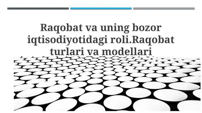 Raqobat va uning bozori iqtisodiyotidagi roli