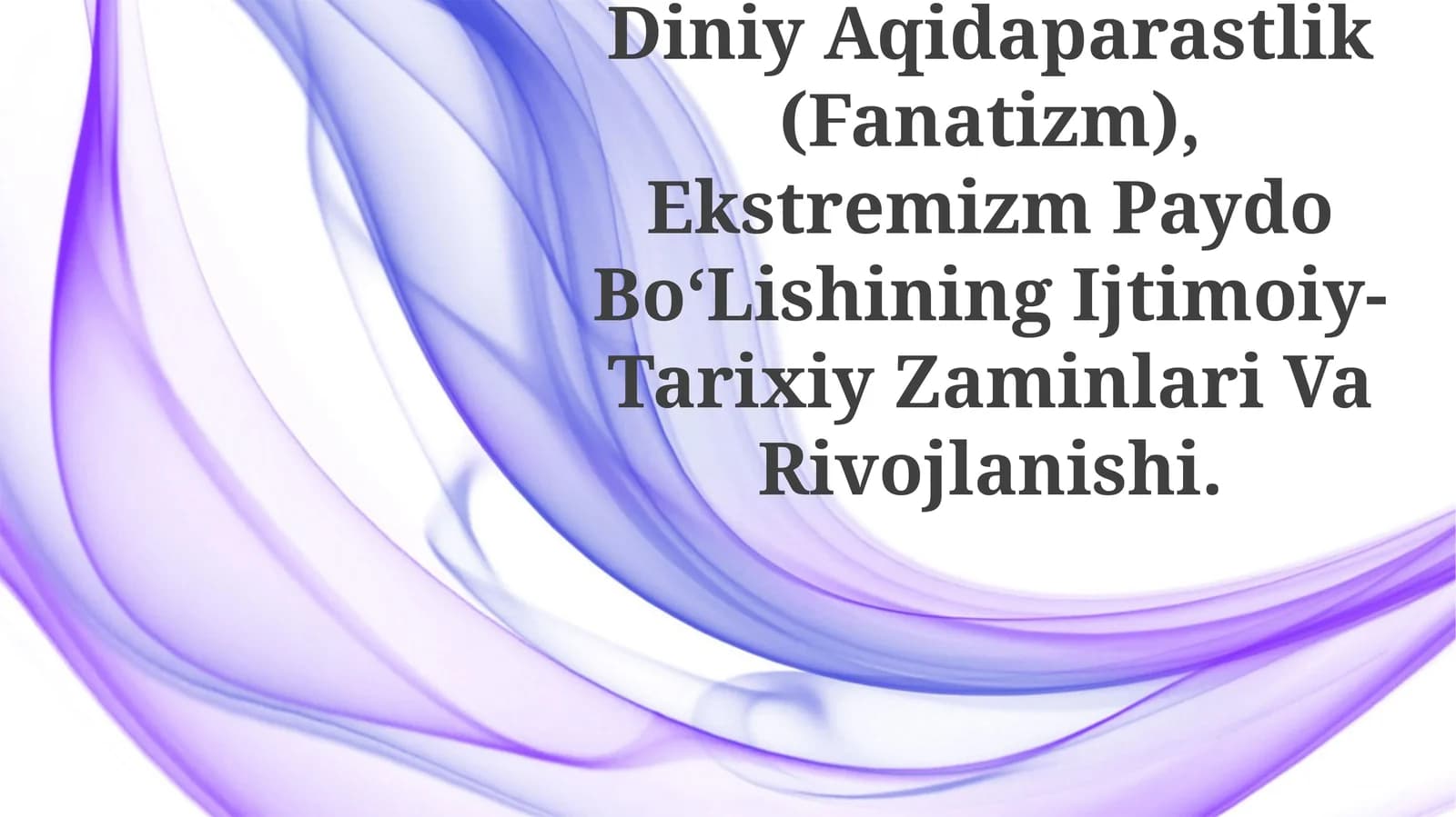 Ekstremizm Paydo Bo‘Lishining Ijtimoiy-Tarixiy Zaminlari Va Rivojlanishi