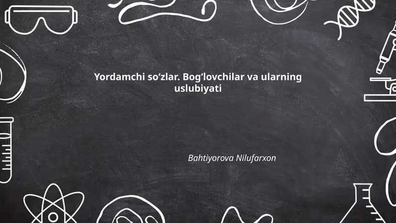 Yordamchi soʻzlar. Bogʻlovchilar va ularning uslubiyati