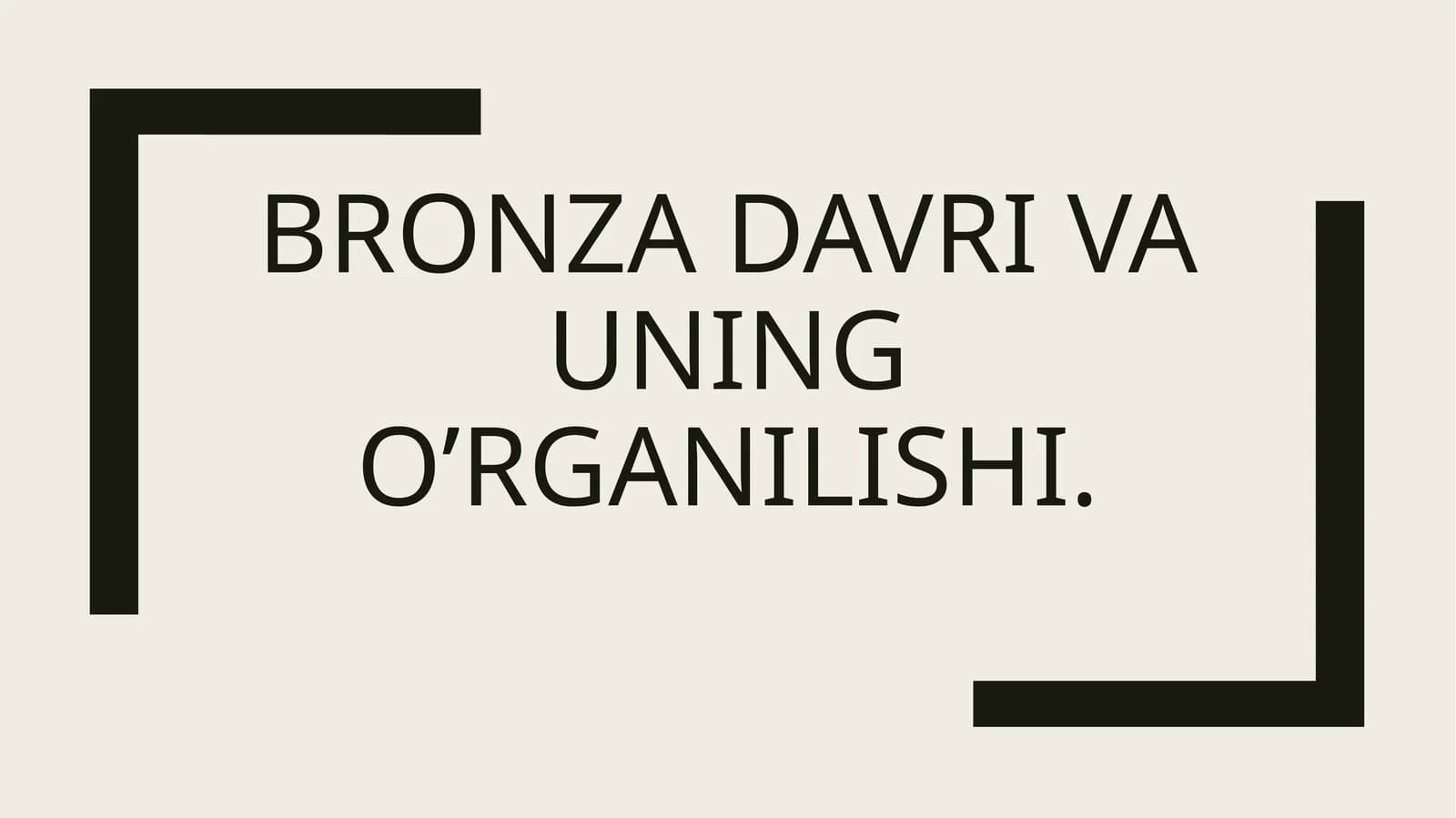 Bronza davri va uning o'rganilishi