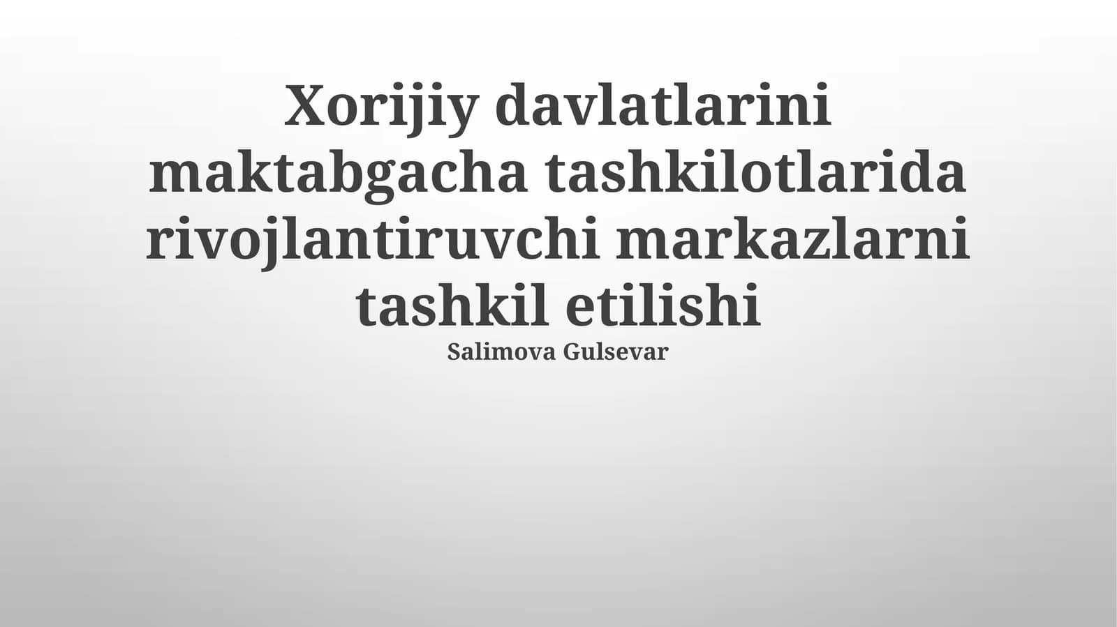 Chet el maktabgacha ta'lim muassasalarida rivojlanish markazlarini tashkil etishning huquqiy asoslari
