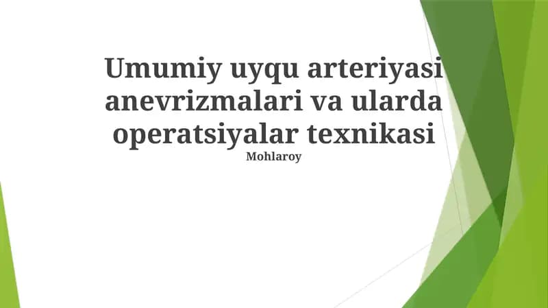 Umumiy uyqu arteriyasi anevrizmalari va ularda operatsiyalar texnikasi