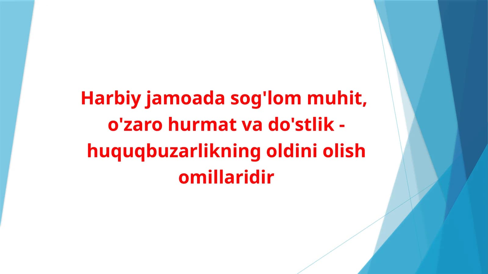 Harbiy jamoadagi sog'lom muhit, o'zaro hurmat va do'stlik-huquqbuzarlikning oldini olish omillaridir