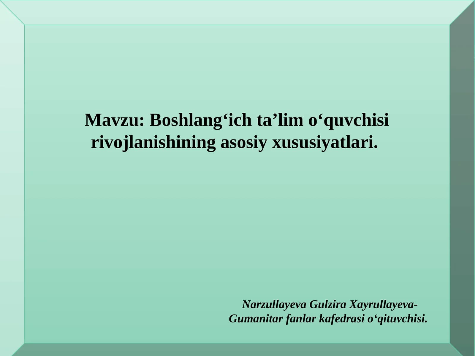 Boshlang‘ich ta’lim o‘quvchisi rivojlanishining asosiy xususiyatlari