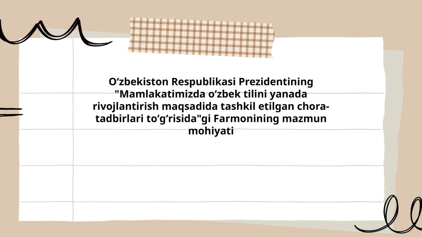 Mamlakatimizda oʻzbek tilini yanada rivojlantirish maqsadida tashkil etilgan chora-tadbirlari toʻgʻrisida