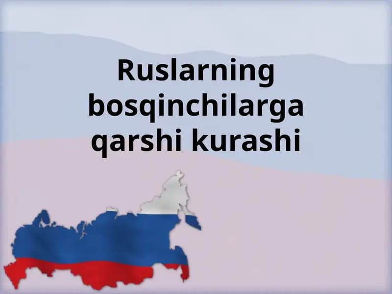 Ruslarning bosqinchilariga qarshi kurashi