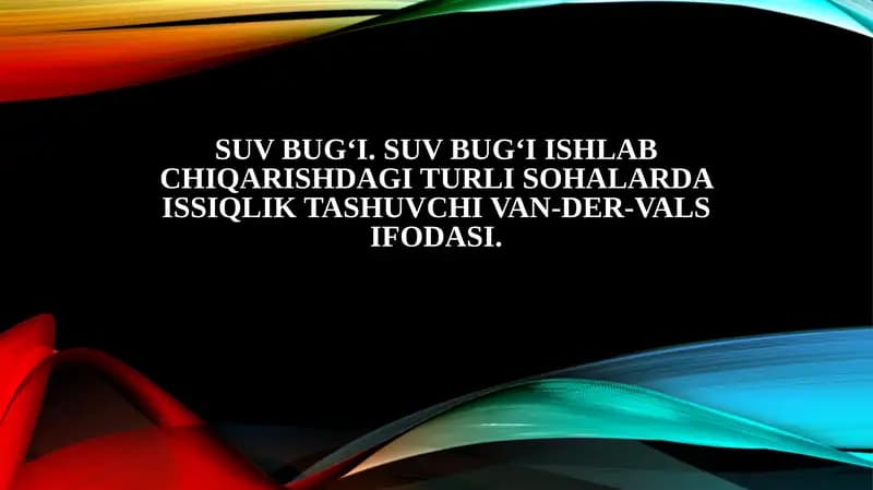 Suv bug‘i. Suv bug‘i ishlab chiqarishdagi turli sohalarda issiqlik tashuvchi Van-der-Vals ifodasi.