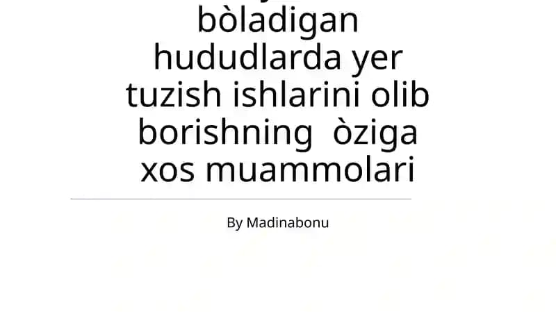 Eroziya sodi bòladigan hududlarda yer tuzish ishlarini olib borishning òziga xos muammolari