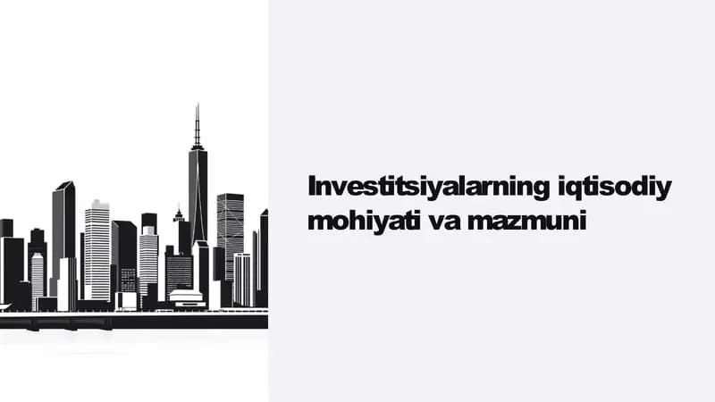 Investitsiyalarning iqtisodiy mohiyati va mazmuni