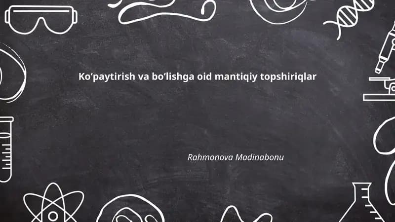Koʻpaytirish va boʻlishga oid mantiqiy topshiriqlar