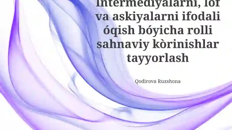 Intermediyalarni, lof va askiyalarni ifodali óqish
