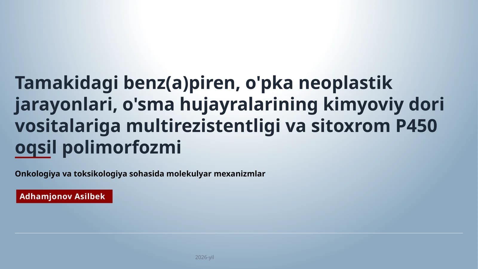 Tamakidagi benz(a)piren, o'pka neoplastik jarayonlari, o'sma hujayralarining kimyoviy dori vositalariga multirezistentligi va sitoxrom P450 oqsil polimorfozmi