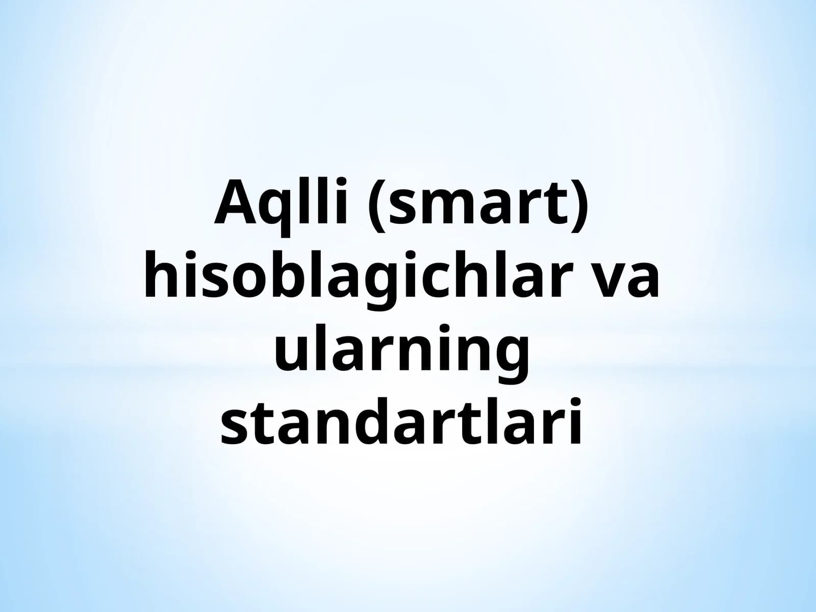 Aqlli (smart) hisoblagichlar va ularning standartlari