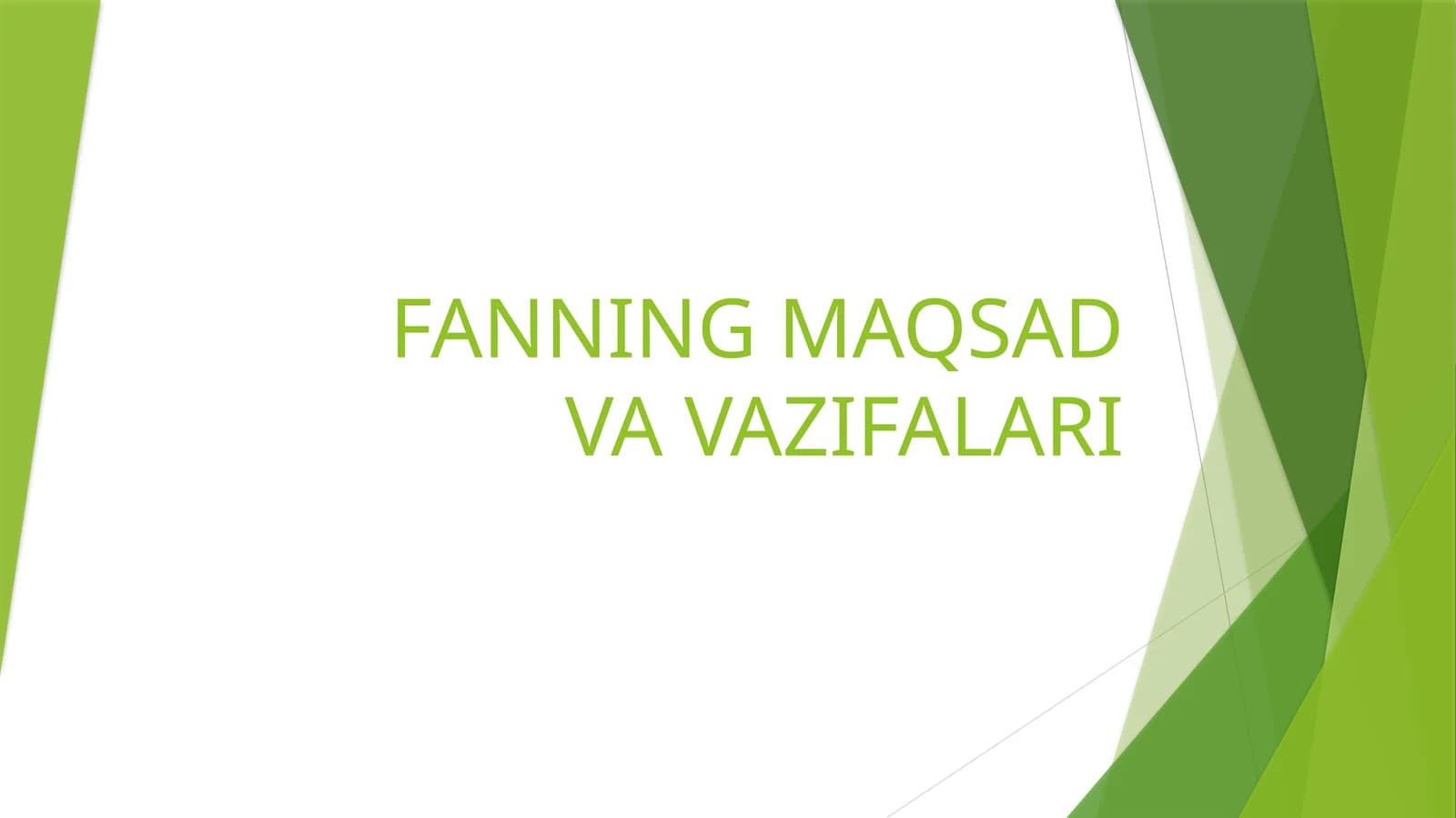 FANNING MAQSAD VA VAZIFALARI