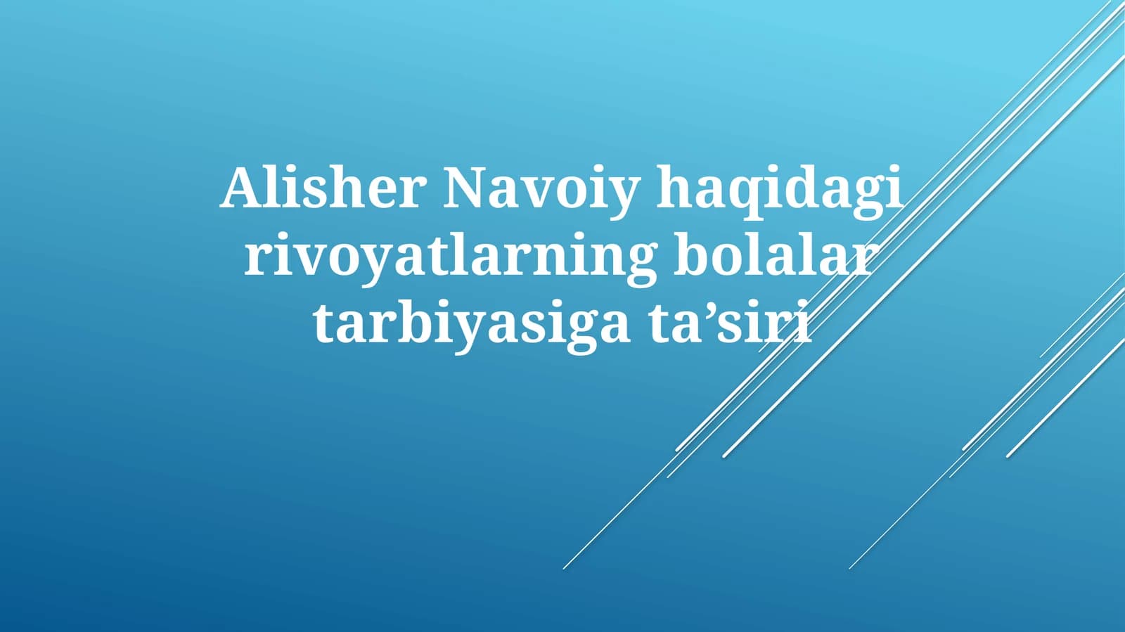 Alisher Navoiy haqida girivoyatlarning bolalarni tarbiyasiga ta'siri