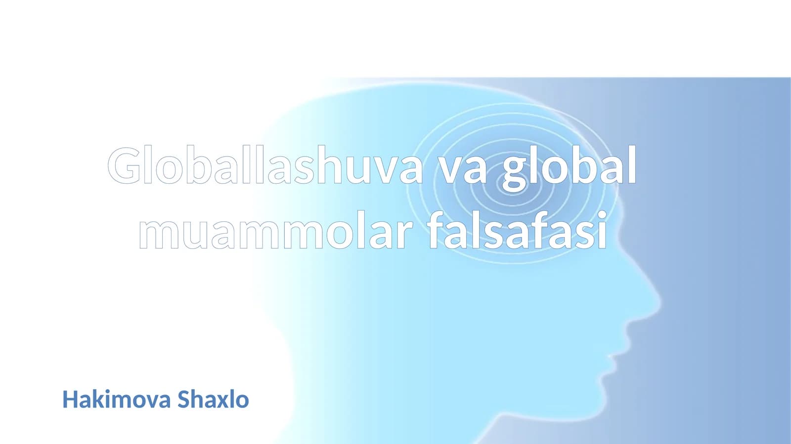 Globallashuv va global muammolar falsafasi