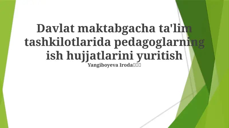 Davlat maktabgacha ta'lim tashkilotlarida pedagoglarning ish hujjatlarini yuritish