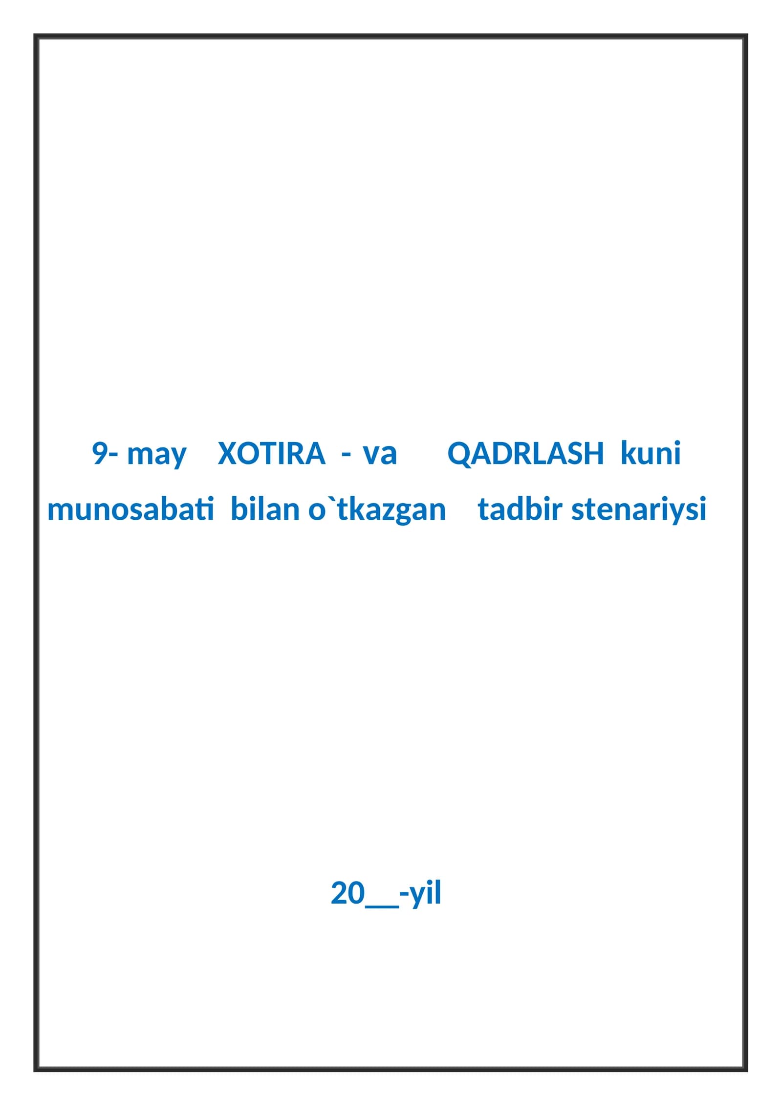 9- may XOTIRA - va QADRLASH kuni munosabati bilan o`tkazgan tadbir stenariysi