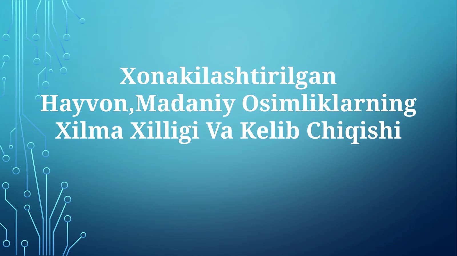Xonakilashtirilgan Hayvon,Madaniy Osimliklarning Xilma Xilligi VaKelibChiqishi