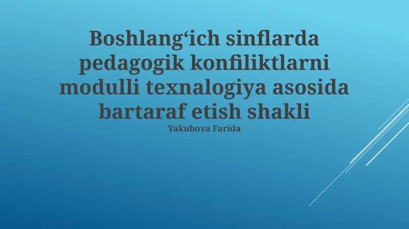 Boshlangʻich sinflarda pedagogik konfiliktlarni modulli texnalogiya asosida bartaraf etish shakli