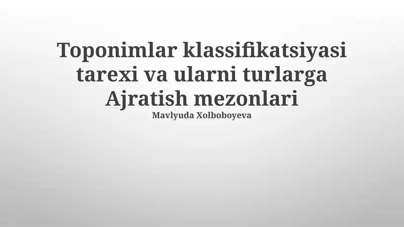 Toponimlar klassifikatsiyasi va ularni turlarga Ajratish mezonlari