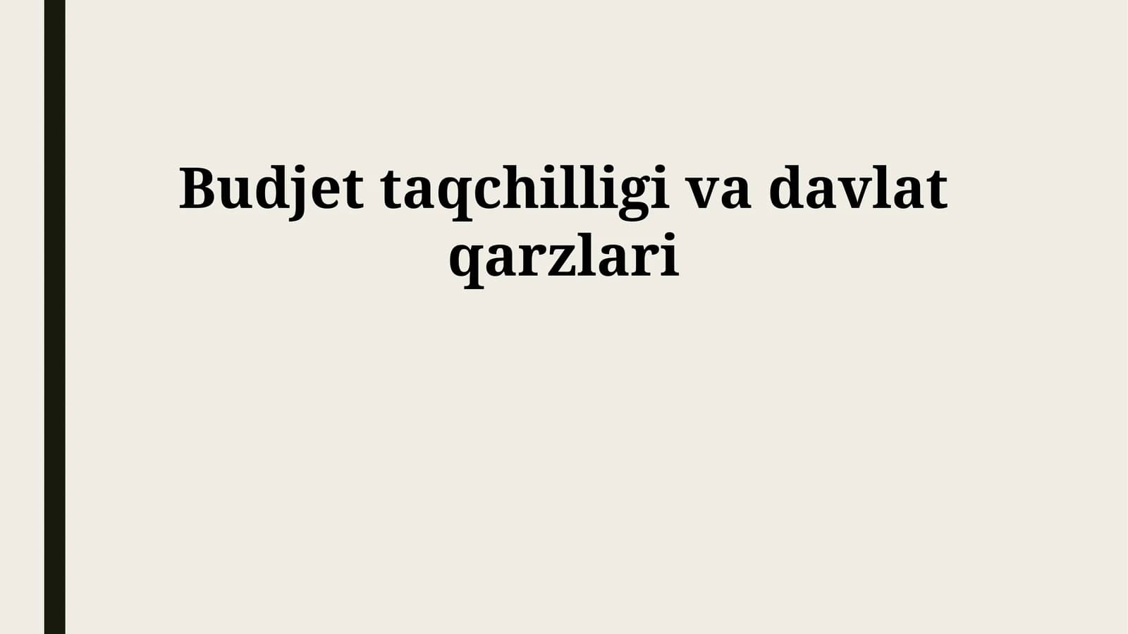 Budjet taqchilligi va davlat qarzlari