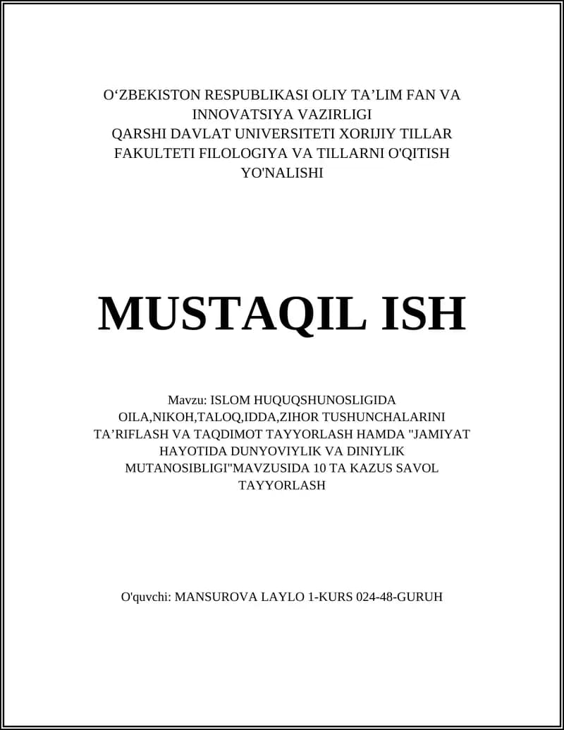 ISLOM HUQUQSHUNOSLIGIDA OILA,NIKOH,TALOQ,IDDA,ZIHOR TUSHUNCHALARINI TAʼRIFLASH VA TAQDIMOT TAYYORLASH HAMDA "JAMIYAT HAYOTIDA DUNYOVIYLIK VA DINIYLIK MUTANOSIBLIGI"MAVZUSIDA 10 TA KAZUS SAVOL TAYYORLASH