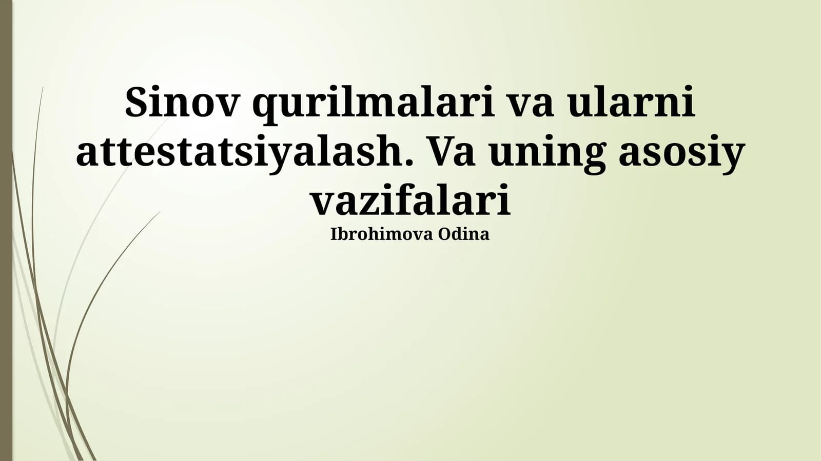 Sinov qurilmalari va ularni attestatsiyalash. Va uning asosiy vazifalari