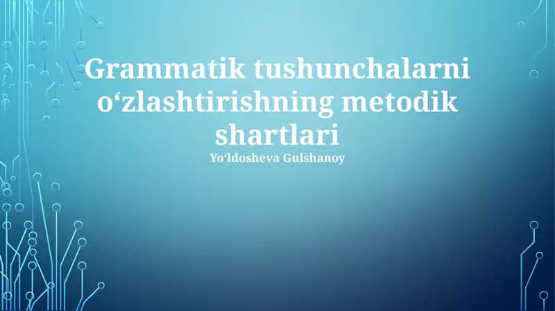 Grammatik tushunchalarni oʻzlashtirishning metodik shartlari