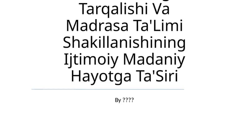 Movarounnahrda Islom Dining Tarqalishi Va Madrasa Ta'Limi Shakillanishining Ijtimoiy Madaniy Hayotga Ta'Siri