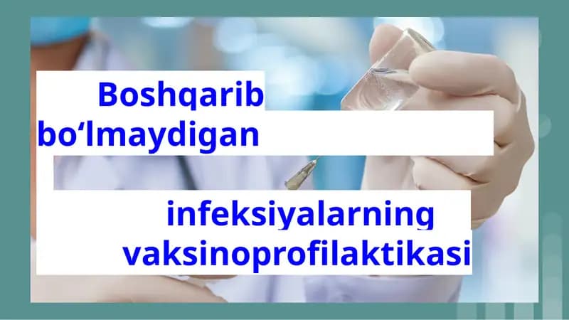 Boshqarib bo‘lmaydigan infeksiyalarning vaksinoprofilaktikasi