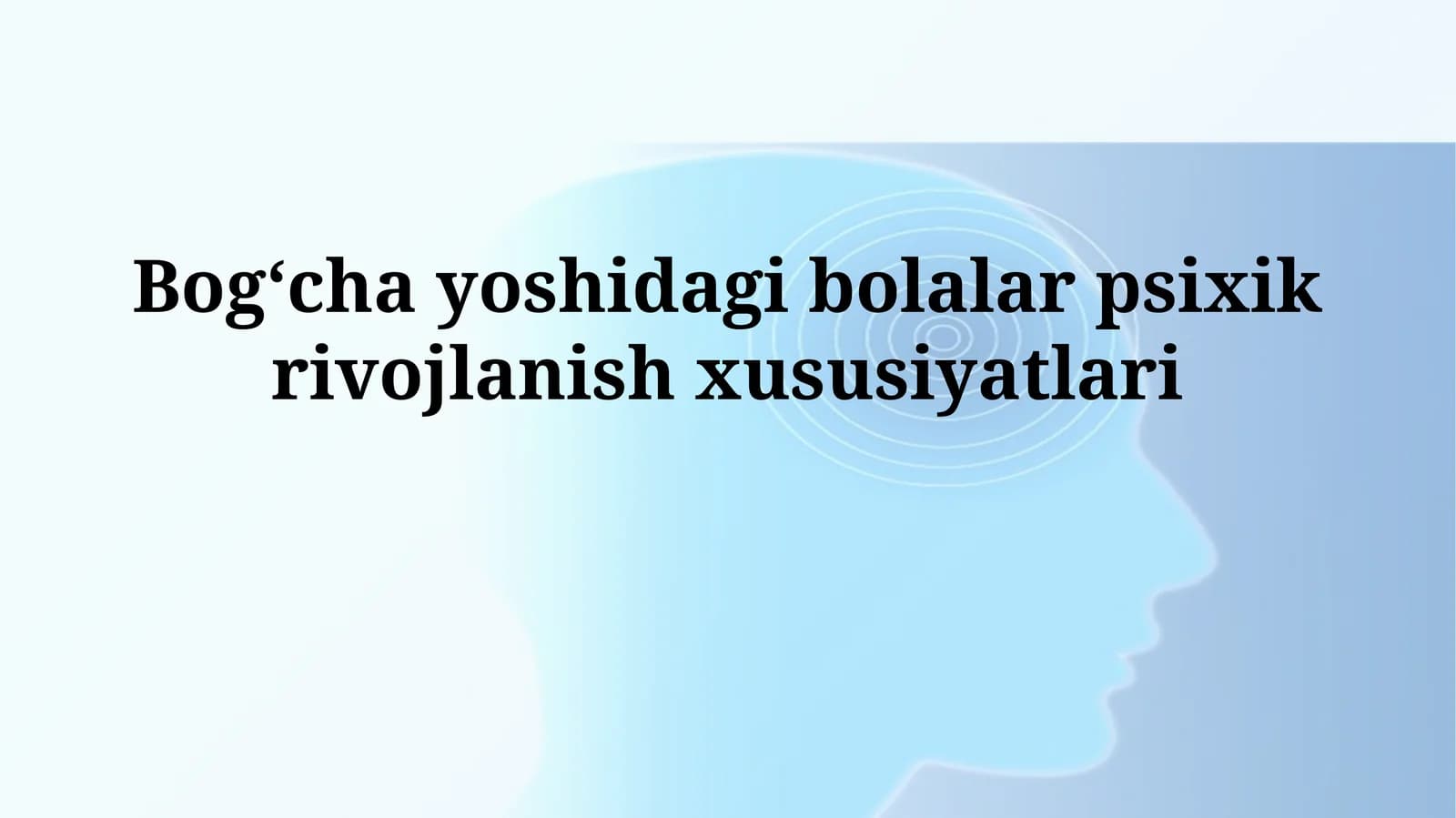 Мактабгача ёшдаги болаларнинг психологик ривожланиш хусусиятлари
