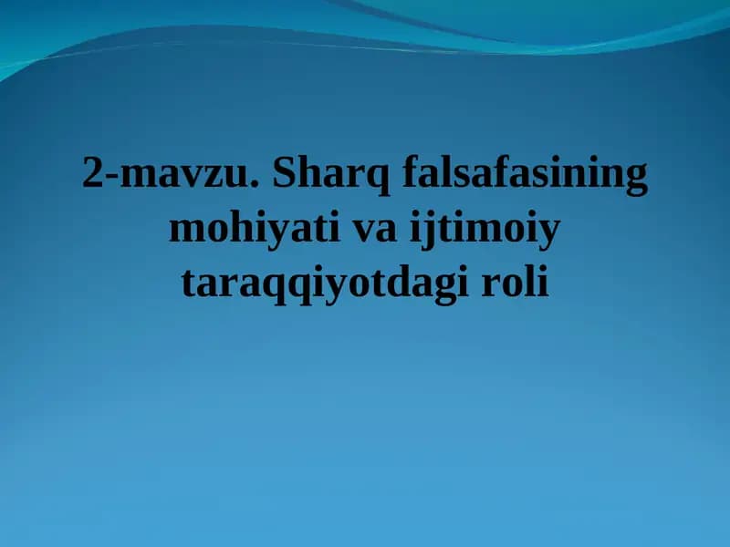 Sharq falsafasining mohiyati va ijtimoiy taraqqiyotdagi roli