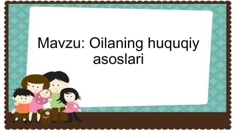 Oilaning huquqiy asoslari