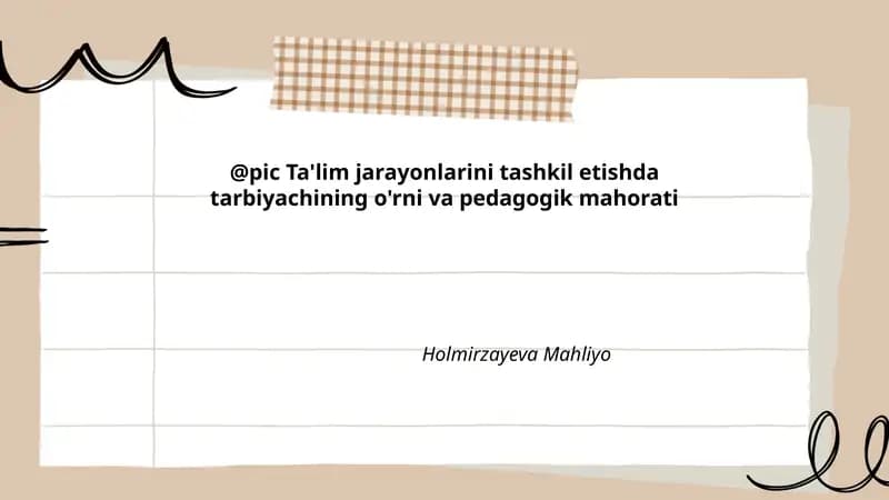 Ta'lim jarayonlarini tashkil etishda tarbiyachining o'rni va pedagogik mahorati
