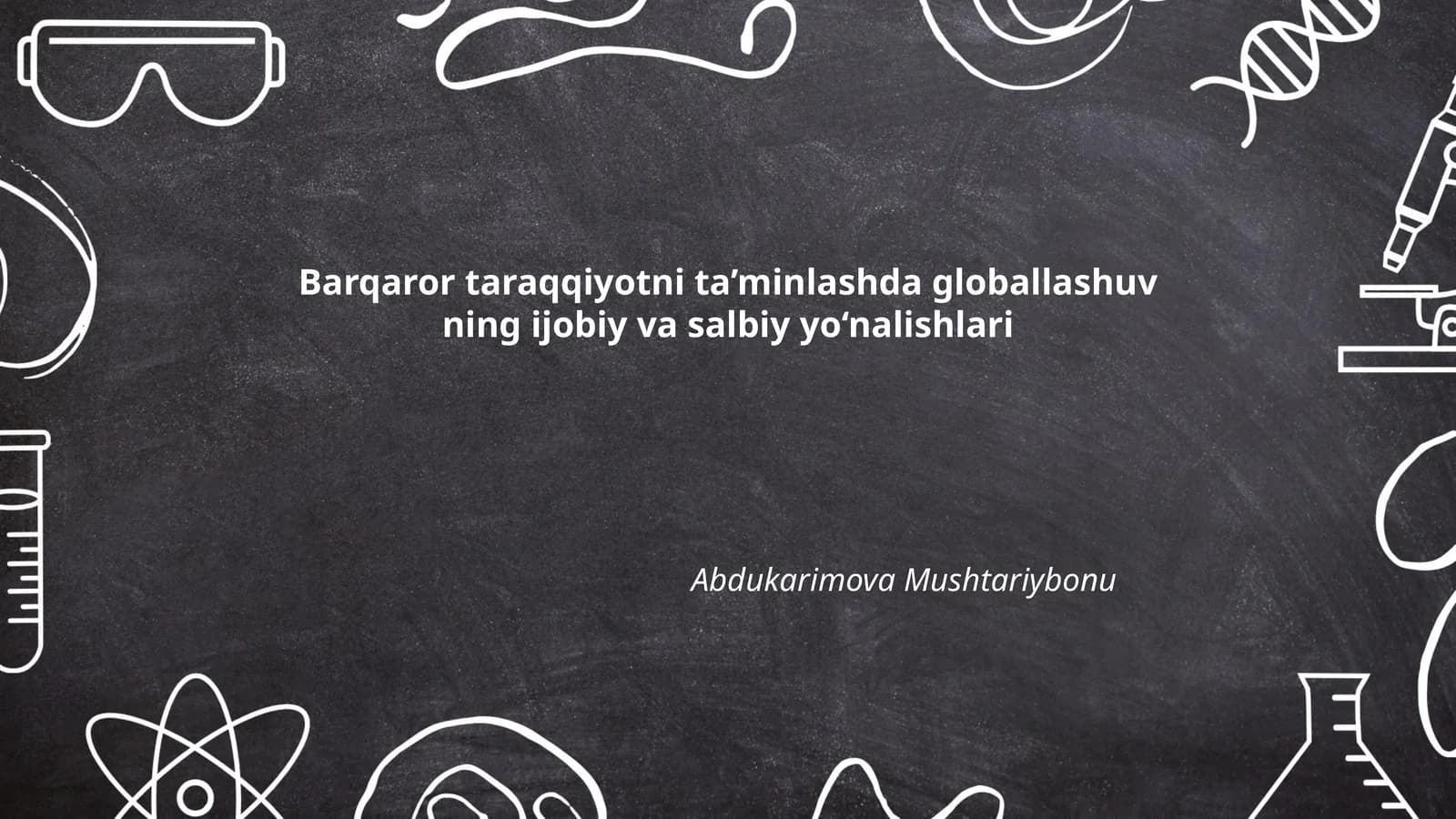 Barqaror Taraqqiyotni Ta’minlashda Globallashuv Ning Ijobiy Va Salbiy Yo‘nalishlari