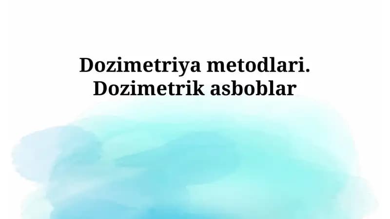Doziometriya turlari va prinsiplari