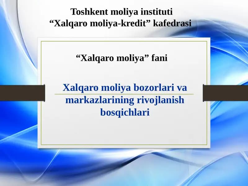 Xalqaromoliyabozorlarivamarkazlariningrivojlanishbosqichlari