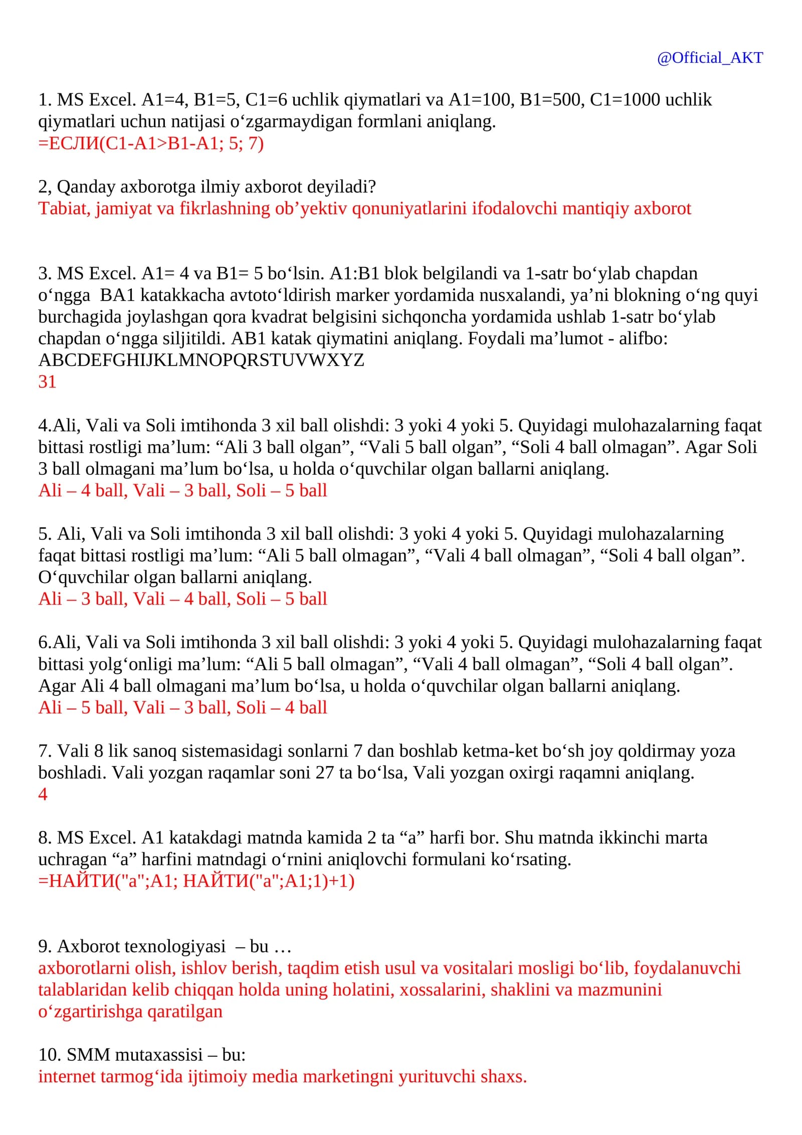 MS Excel. A1=4, B1=5, C1=6 uchlik qiymatlari va A1=100, B1=500, C1=1000 uchlik qiymatlari uchun natijasi o‘zgarmaydigan formlani aniqlang