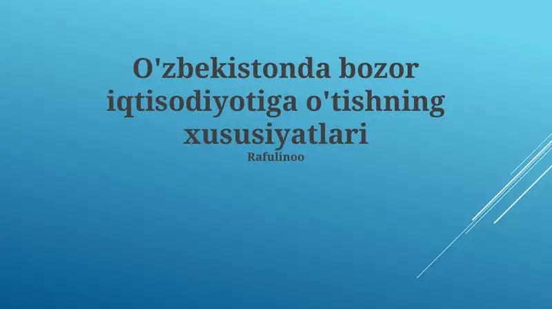 O'zbekistonda bozor iqtisodiyotiga o'tishning xususiyatlari