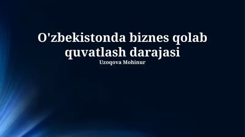 O'zbekistonda biznes qolab quvatlash darajasi