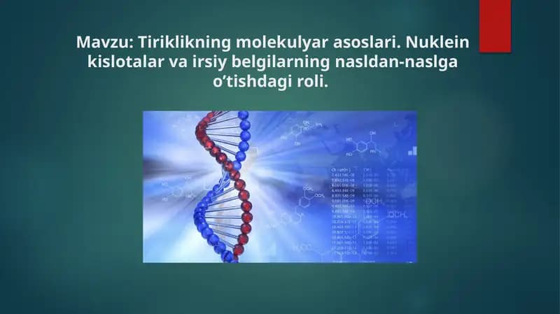 Tiriklikning molekulyar asoslari. Nuklein kislotalar va irsiy belgilarning nasldan-naslga o’tishdagi roli.