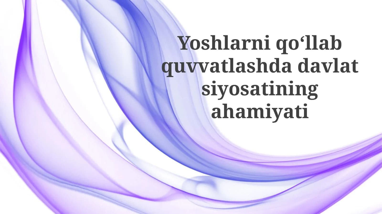Yoshlarni qo'llab-quvvatlashda davlat siyosati