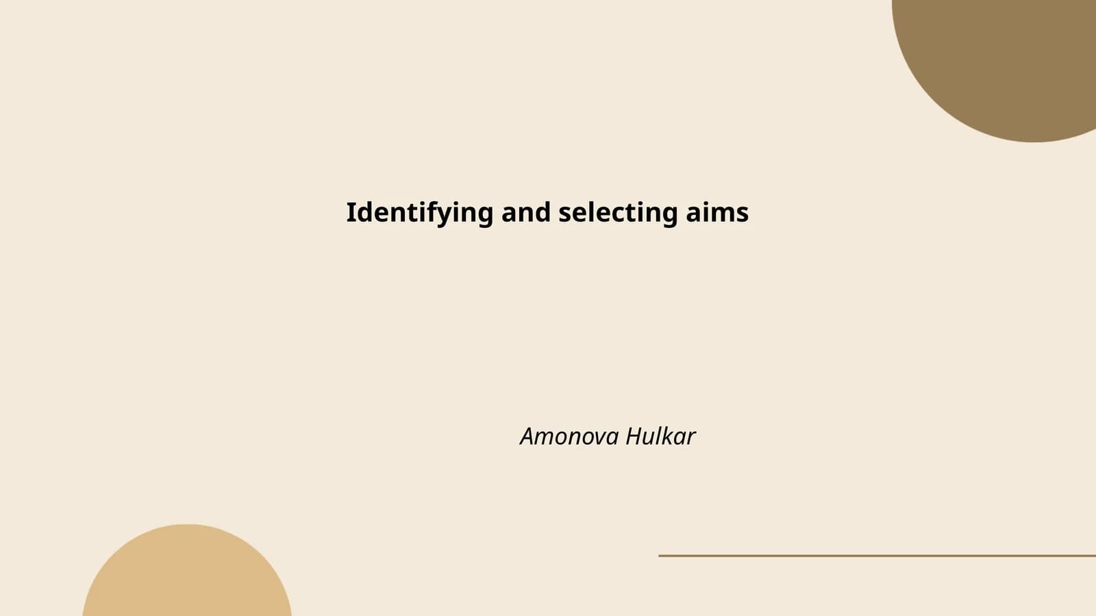 Identifying and selecting aims
