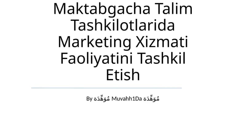 Maktabgacha Talim Tashkilotlarida Marketing Xizmati Faoliyatini Tashkil Etish